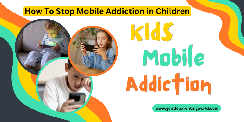 how to stop mobile addiction in children