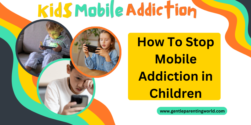 how to stop mobile addiction in children